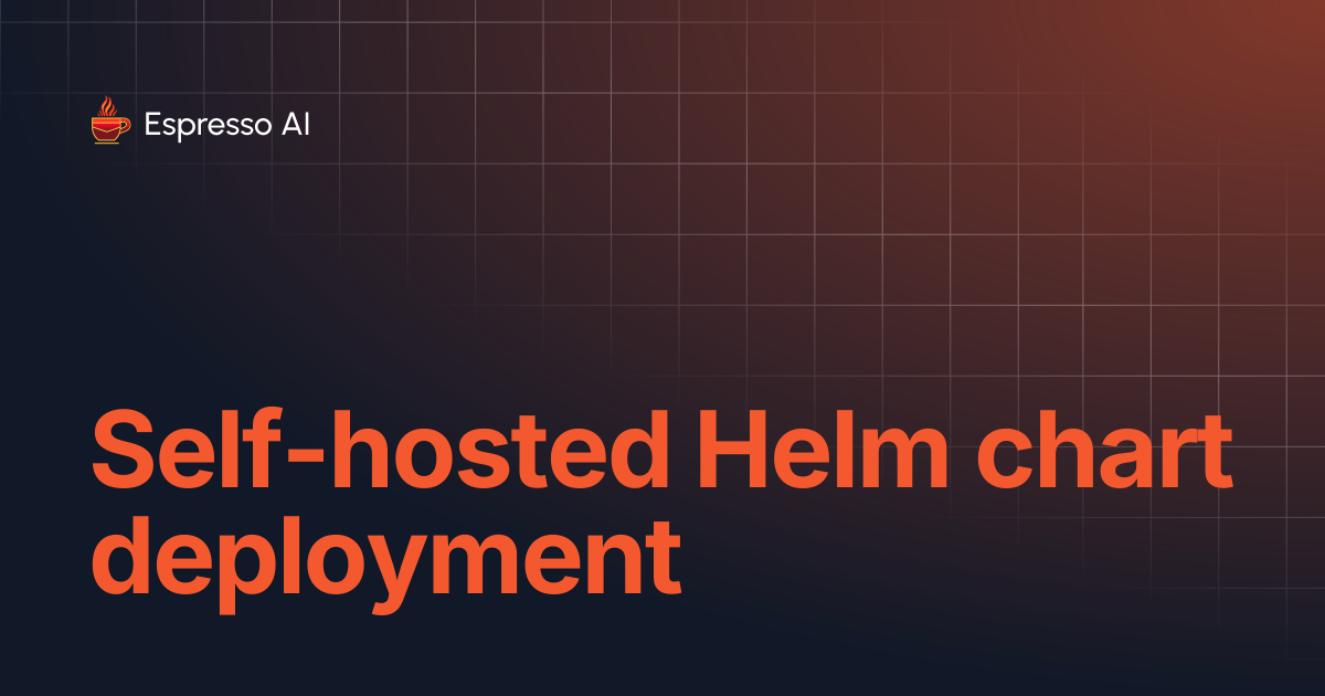Proxy on-prem Helm chart deployment | Espresso AI Docs