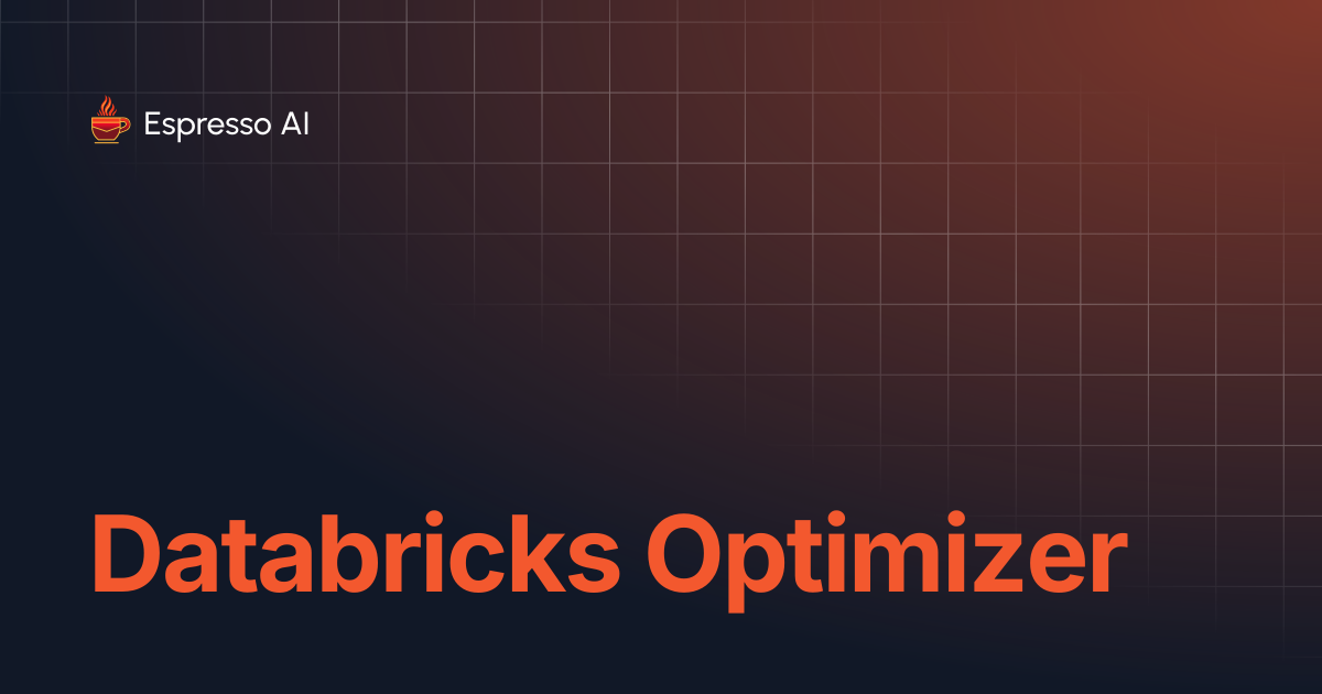 Databricks Optimizer | Espresso AI Docs